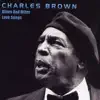 Charles Brown - Blues and Other Love Songs